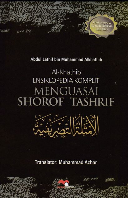 Al Khathib Ensiklopedia Komplit Menguasai Shorof Tashrif
