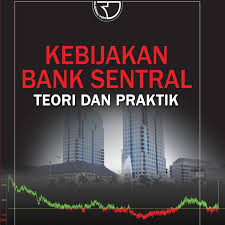 Kebijakan Bank Sentral: Teori dan Praktik