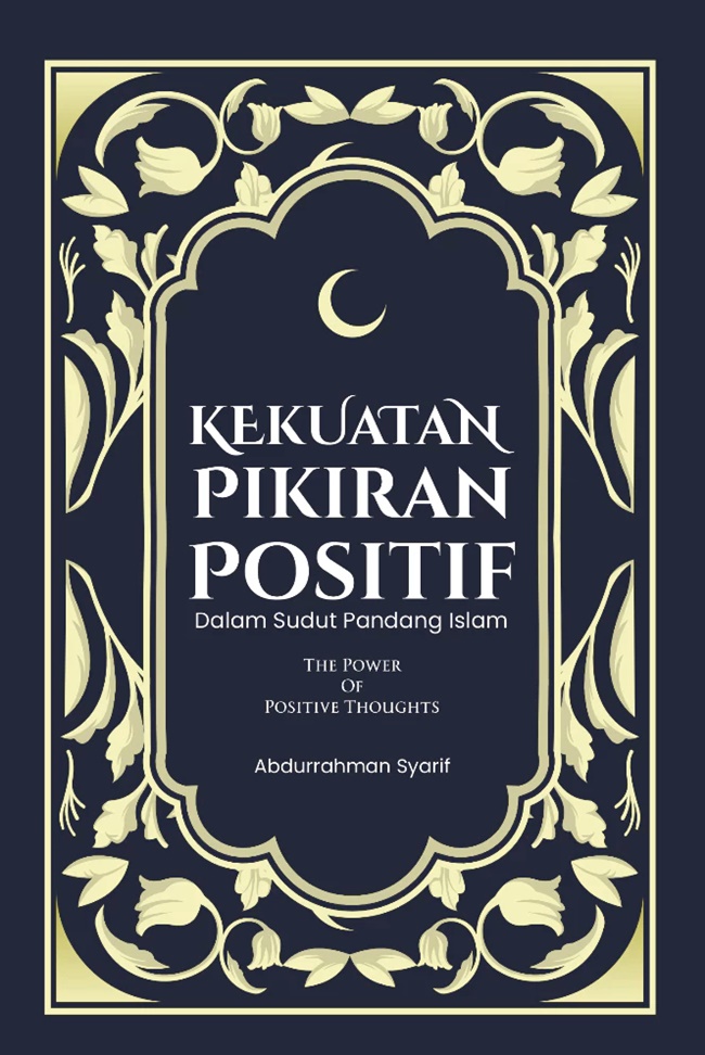 Kekuatan Pikiran Positif: dalam Sudut Pandang Islam