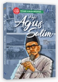 Kiai Haji Agus Salim: Sang Diplomat Ulung