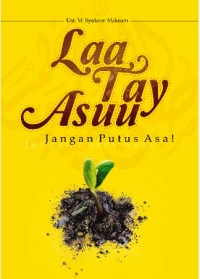 Laa Tay Asuu: Jangan Putus Asa!