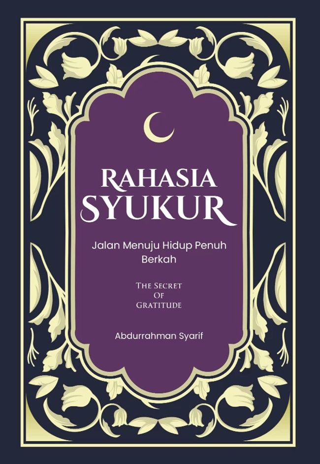 Rahasia Syukur: Jalan Menuju Hidup Penuh Berkah