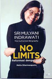 The Authorized Biography Sri Mulyani Indrawati: No Limits Reformasi dengan Hati