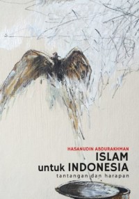 Islam untuk Indonesia : Tantangan dan Harapan