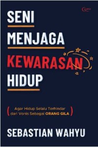 Seni Menjaga Kewarasan Hidup