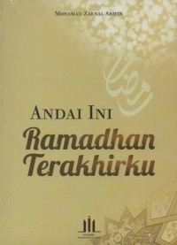 Andai Ini Ramadhan Terakhirku