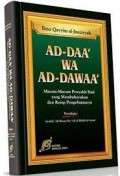 Ad-Daa' wa Ad-Dawaa'= Macam-Macam Penyakit Hati yang Membahayakan dan Resep Pengobatannya
