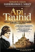 Api Tauhid: Cahaya Keagungan Cinta Sang Mujahid