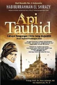 Api Tauhid: Cahaya Keagungan Cinta Sang Mujahid