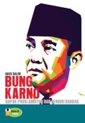 Bung Karno: Bapak Proklamator dan Pendiri Bangsa