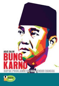 Bung Karno: Bapak Proklamator dan Pendiri Bangsa