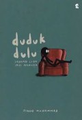 Duduk Dulu: Jangan Lupa Jadi Manusia