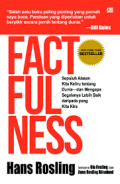Factfulness: Sepuluh Alasan Kita Keliru Tentang Dunia--dan Mengapa Segalanya lebih Baik Daripada yang Kita Kira