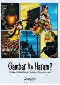 Gambar Itu Haram: Serba-Serbi Hukum Tashwir dalam Islam