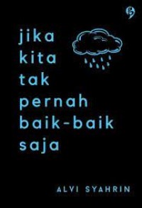 Jika Kita tak Pernah Baik-Baik Saja