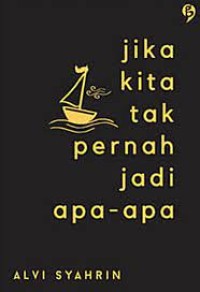 Jika Kita tak Pernah Jadi Apa-Apa