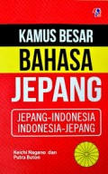 Kamus Besar Bahasa Jepang: Jepang-Indonesia Indonesia-Jepang