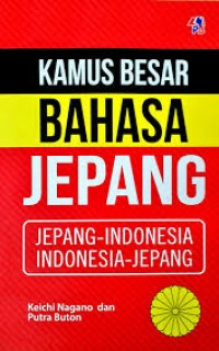 Kamus Besar Bahasa Jepang: Jepang-Indonesia Indonesia-Jepang