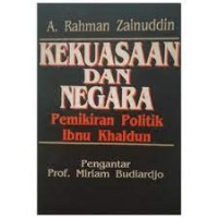 Kekuasaan Dan Negara: Pemikiran Politik Ibnu Khaldun