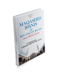 Maqashid Bisnis dan Keuangan Islam: Sintesis Fikih dan Eknonomi
