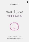 Nanti juga Terbiasa