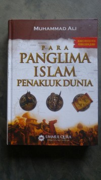 Para Panglima Islam Penakluk Dunia