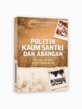 Politik Kaum Santri dan Abangan: Refleksi Historis Perseteruan NU-PKI