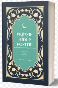 Prinsip Hidup Positif: Seni Berpikir dan Hidup dengan Husnuzan