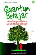 Quantum Belajar: Membangun Gelora untuk Hidup Bahagia