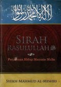 Sirah Rasulullah: Perjalanan Hidup Manusia Mulia