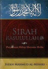 Sirah Rasulullah: Perjalanan Hidup Manusia Mulia