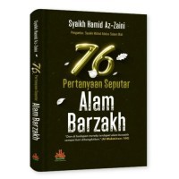 Tujuh Puluh Enam Pertanyaan Seputar Alam Barzakh