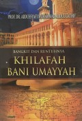 Bangkit dan Runtuhnya Khilafah Bani Umayyah