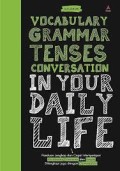 Vocabulary Grammar Tenses Conversation in Your Daily Life