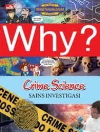 Why? Crime  Science = Sains Investigasi