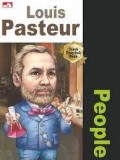 Why? People - Louis  Pasteur