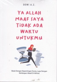 Ya Allah Maaf Saya Tidak Ada Waktu Untukmu