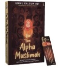 be the Alpha Muslimah: Menjadi Perempuan Shalihah, High Value, Inspiratif, dan Nggak Nyebelin