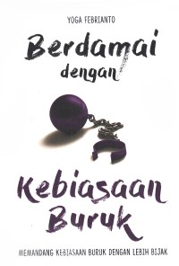 Berdamai dengan Kebiasaan Buruk: memandang Kebiasaan Buruk dengan Lebih Bijak