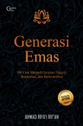 Generasi Emas: 100 Cara Menjadi Generasi Unggul, Berprestasi, dan Berkontribusi