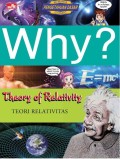 Why? Theory of Relativity = Teori Relativitas