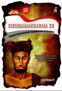 Image of Sisingamangaraja XII: Pejuang Sejati yang Anti Penjajahan dan Perbudakan