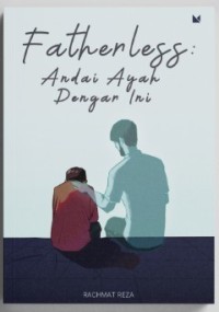 Image of Fatherless: Andai Ayah Dengar Ini