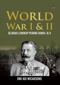 Image of World War I dan II: Sejarah Lengkap Perang Dunia I dan II
